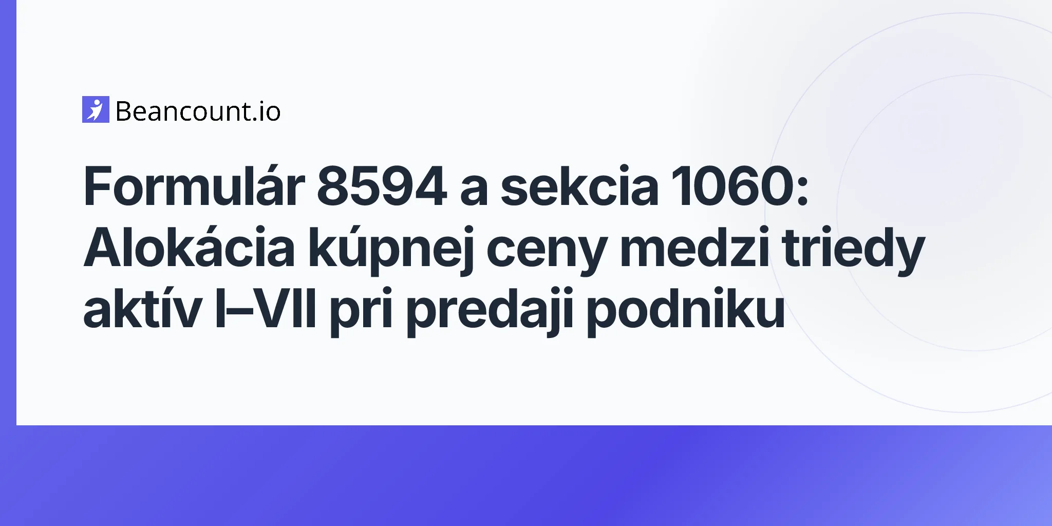 2026-05-11-form-8594-asset-acquisition-statement-section-1060-class-i-vii-purchase-price-allocation-buyers-sellers-guide
