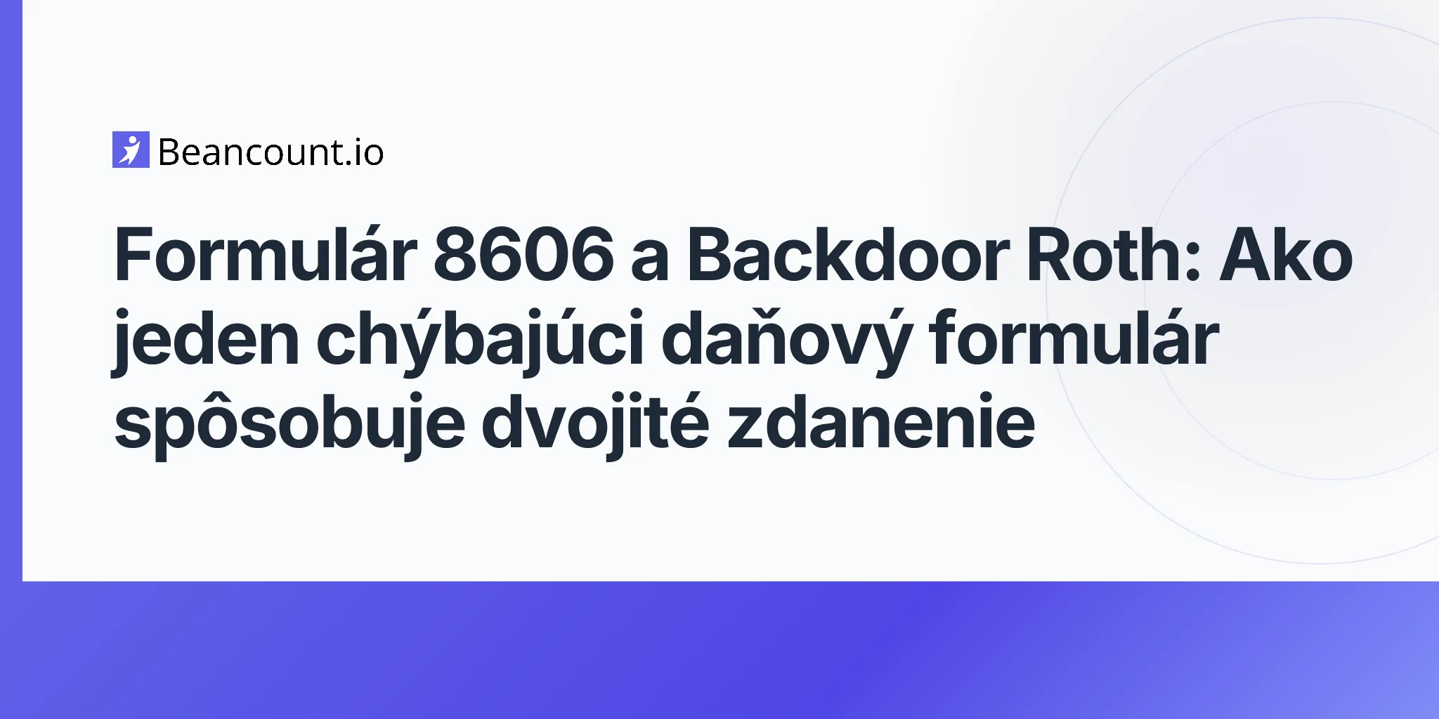 2026-05-07-form-8606-nondeductible-ira-tracking-backdoor-roth-double-taxation-guide
