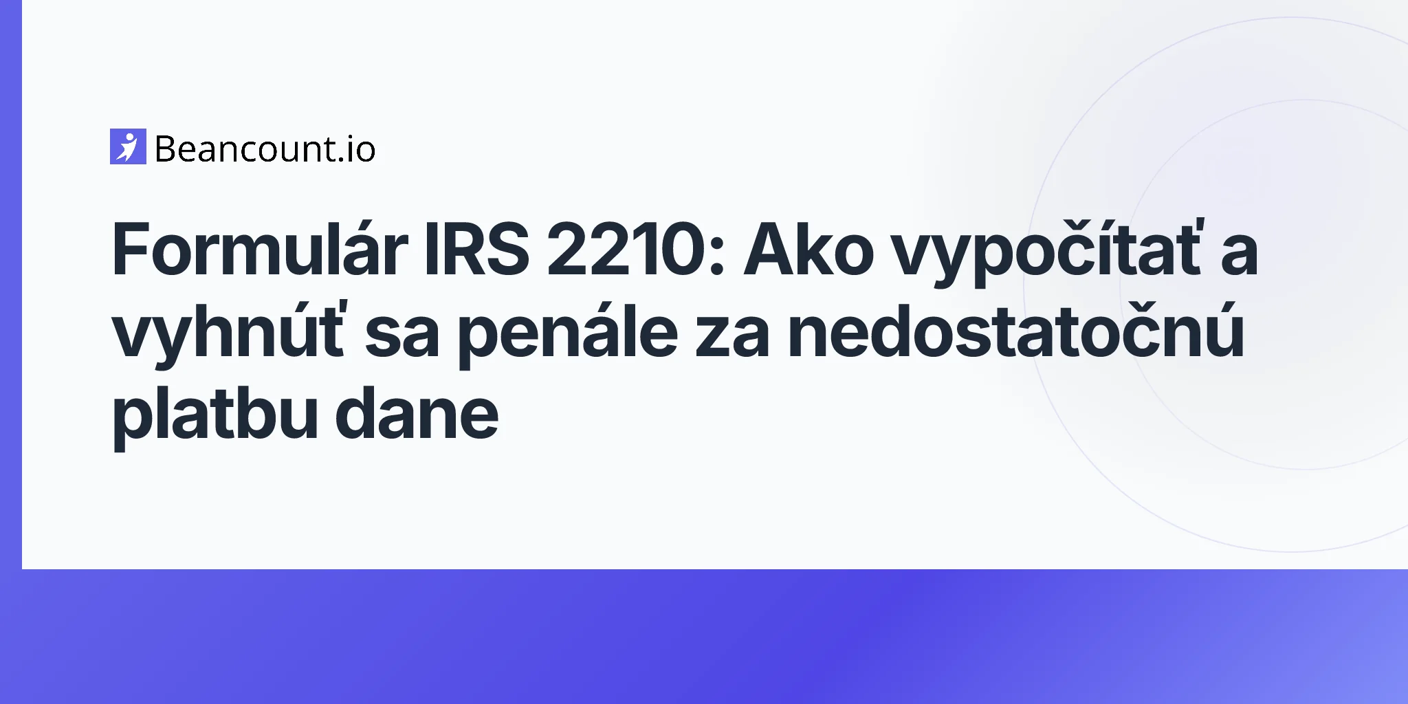 2026-04-22-irs-form-2210-underpayment-estimated-tax-penalty-guide