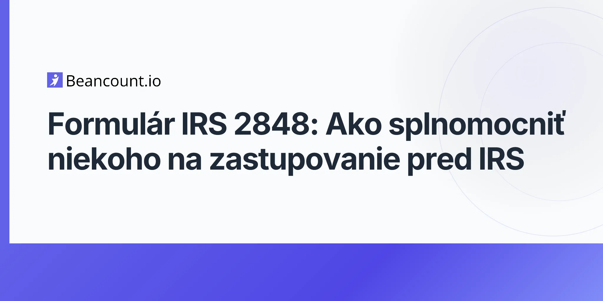 2026-04-20-irs-form-2848-power-of-attorney-complete-guide