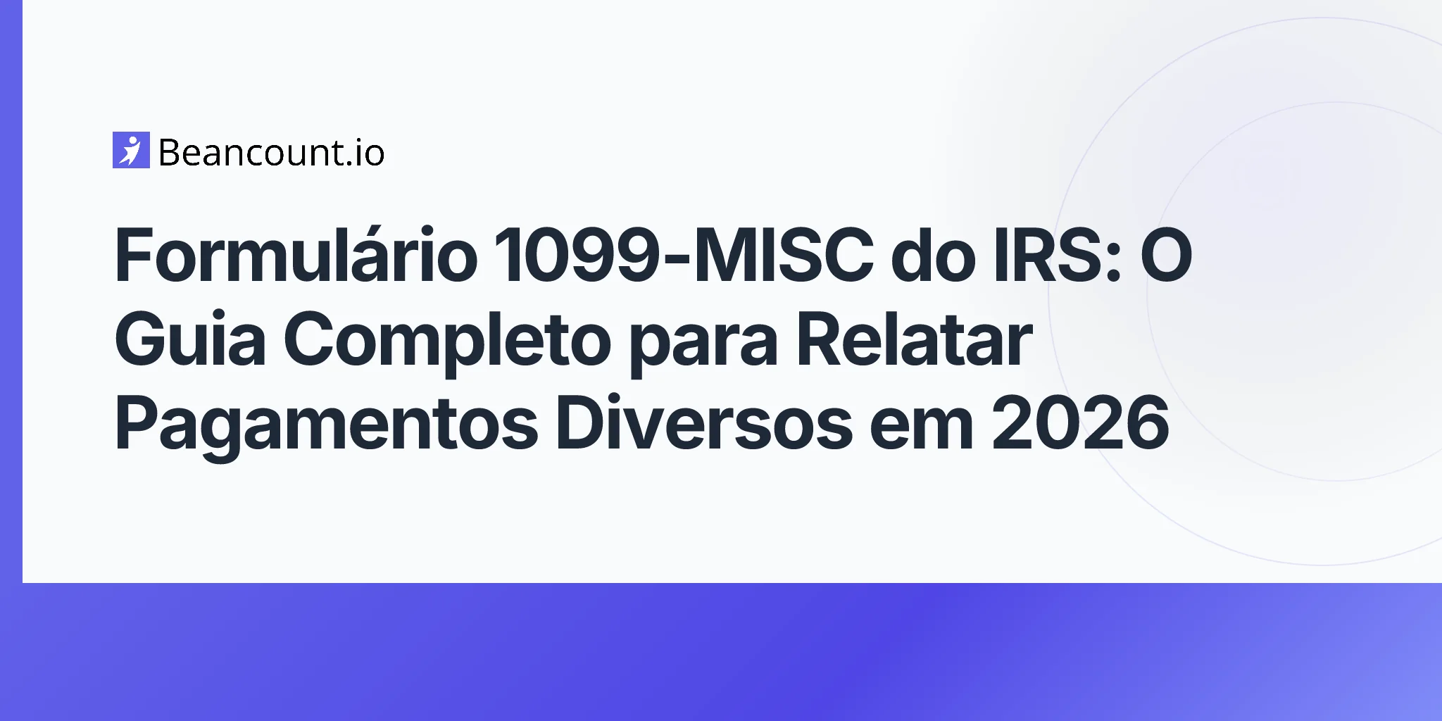 2026-04-25-irs-form-1099-misc-complete-guide-reporting-miscellaneous-payments