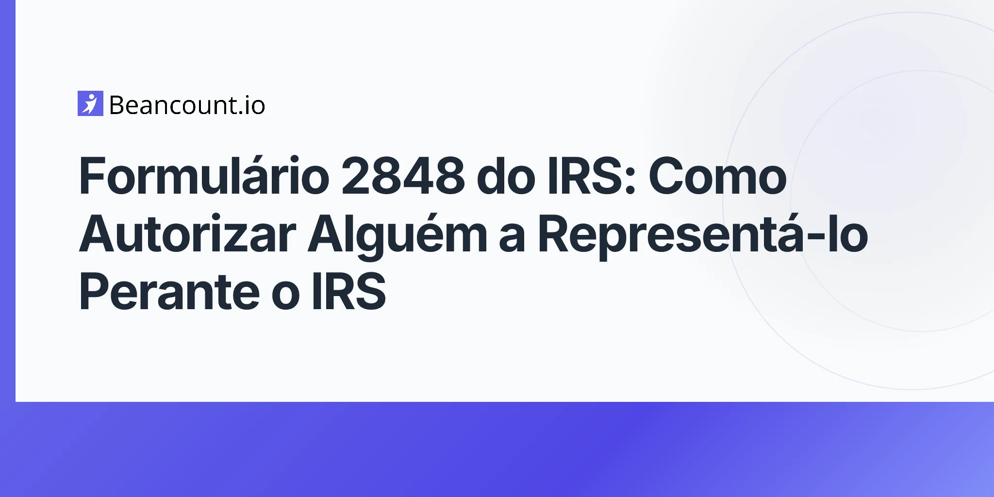 2026-04-20-irs-form-2848-power-of-attorney-complete-guide