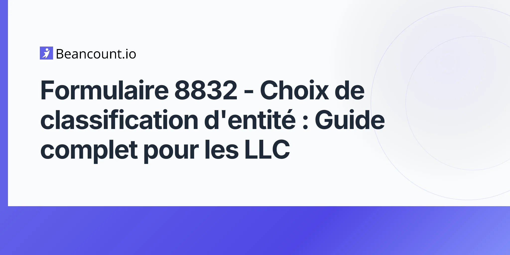 2026-04-20-form-8832-entity-classification-election-complete-guide
