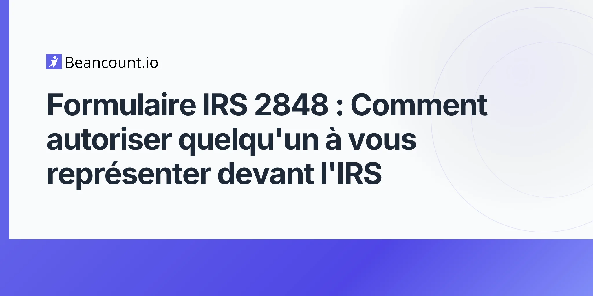 2026-04-20-irs-form-2848-power-of-attorney-complete-guide
