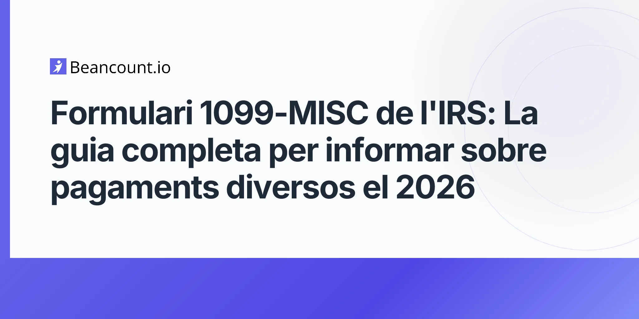 2026-04-25-irs-form-1099-misc-complete-guide-reporting-miscellaneous-payments
