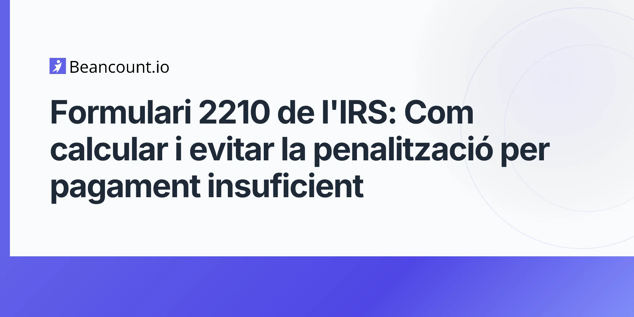 2026-04-22-irs-form-2210-underpayment-estimated-tax-penalty-guide