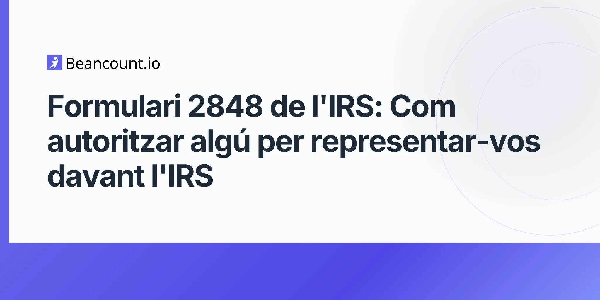 2026-04-20-irs-form-2848-power-of-attorney-complete-guide