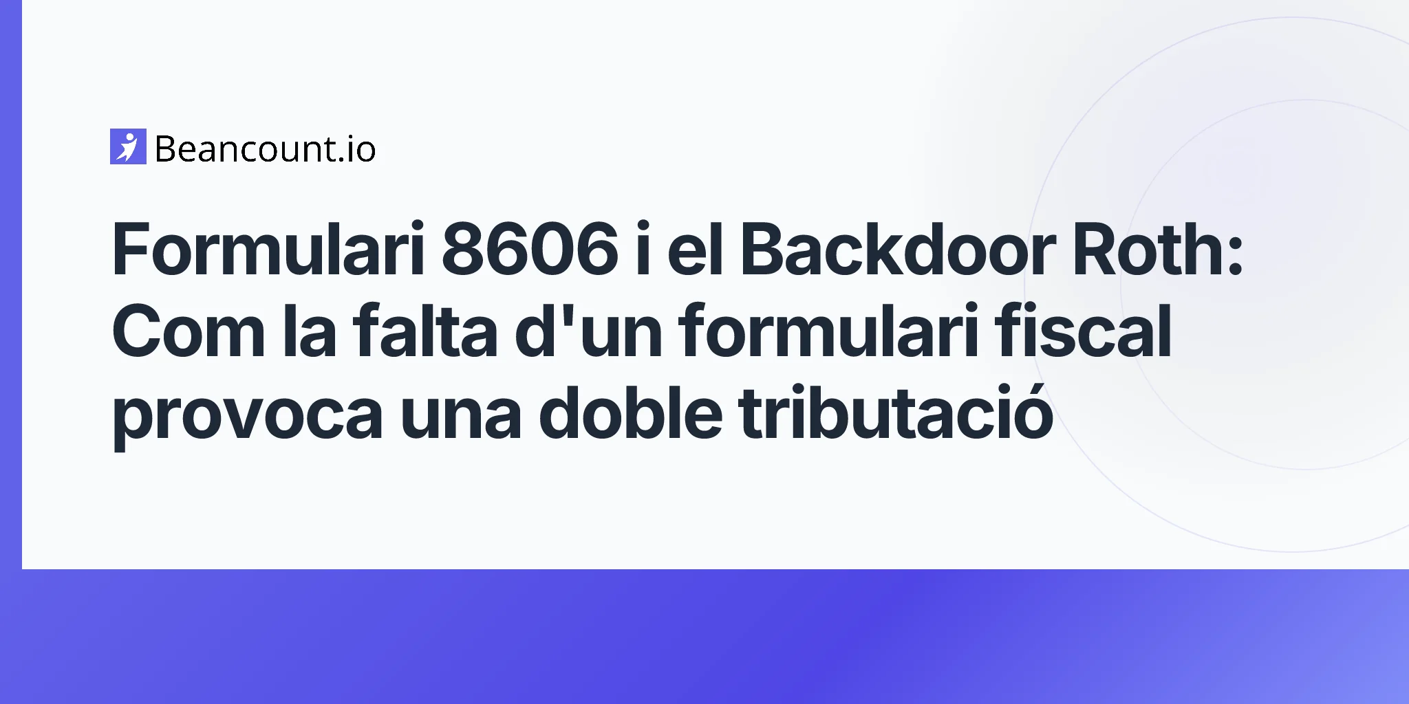 2026-05-07-form-8606-nondeductible-ira-tracking-backdoor-roth-double-taxation-guide
