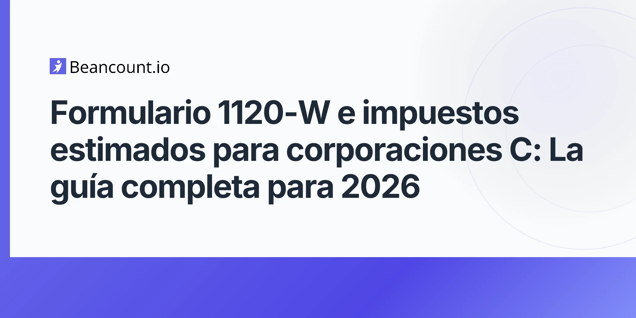 2026-04-25-form-1120-w-corporate-estimated-tax-payments-guide