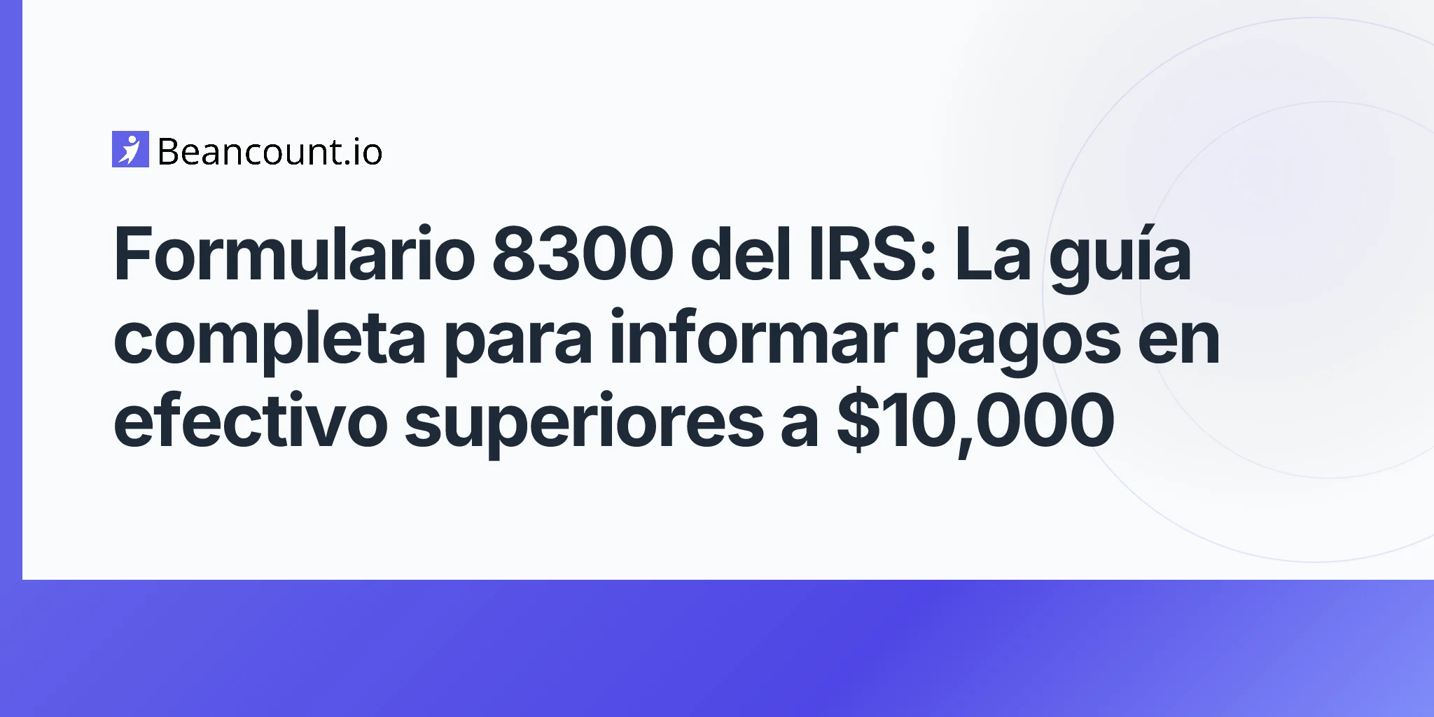 2026-04-20-irs-form-8300-cash-payment-reporting-complete-guide