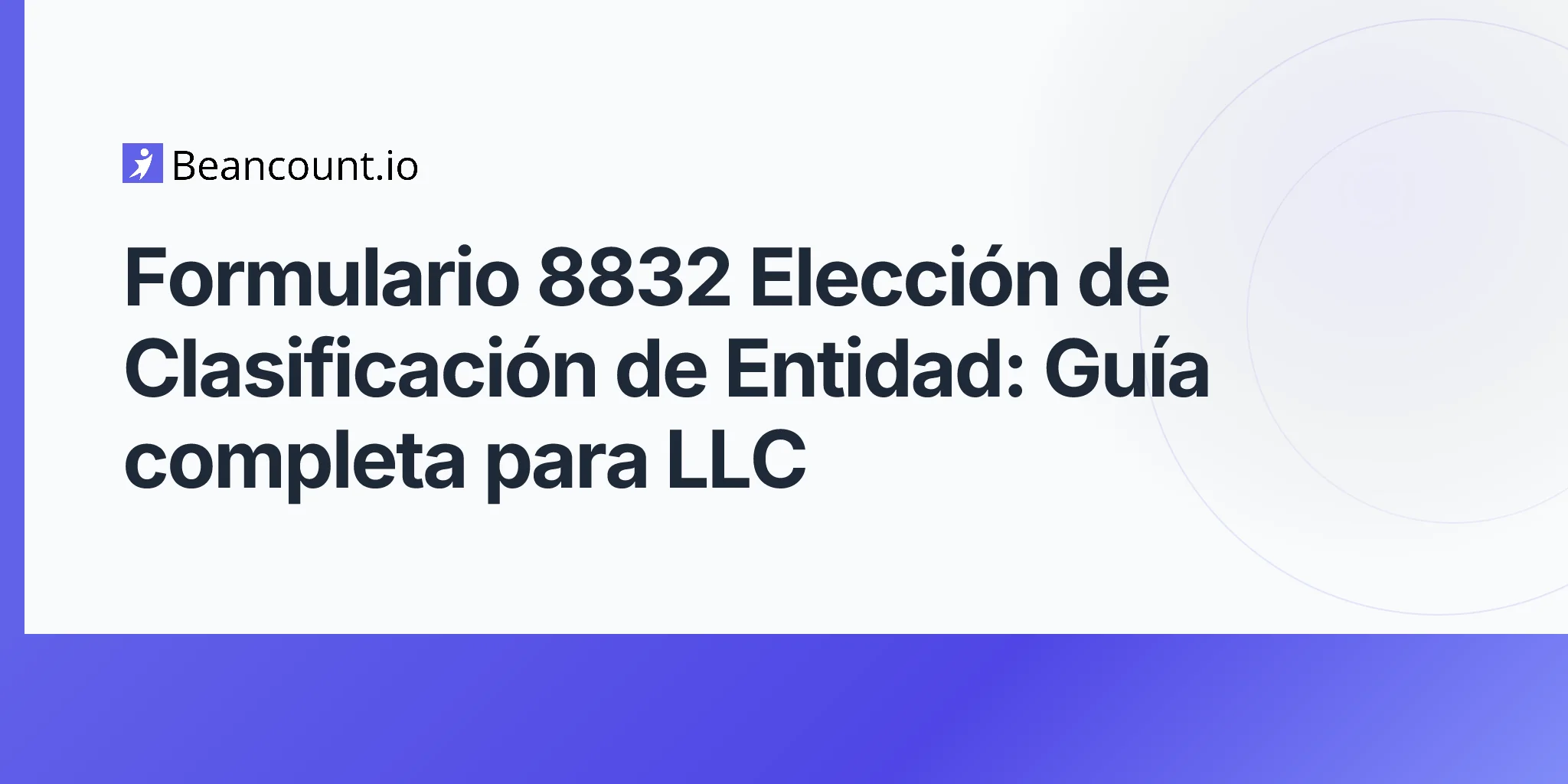 2026-04-20-form-8832-entity-classification-election-complete-guide