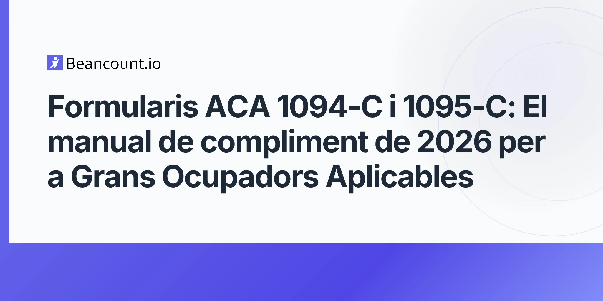 2026-05-11-aca-employer-reporting-forms-1094-c-1095-c-applicable-large-employer-section-6056-penalties-2026-deadlines-guide