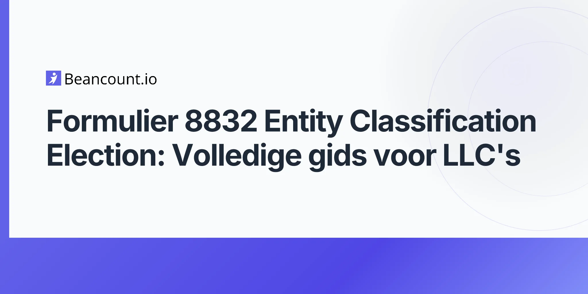 2026-04-20-form-8832-entity-classification-election-complete-guide