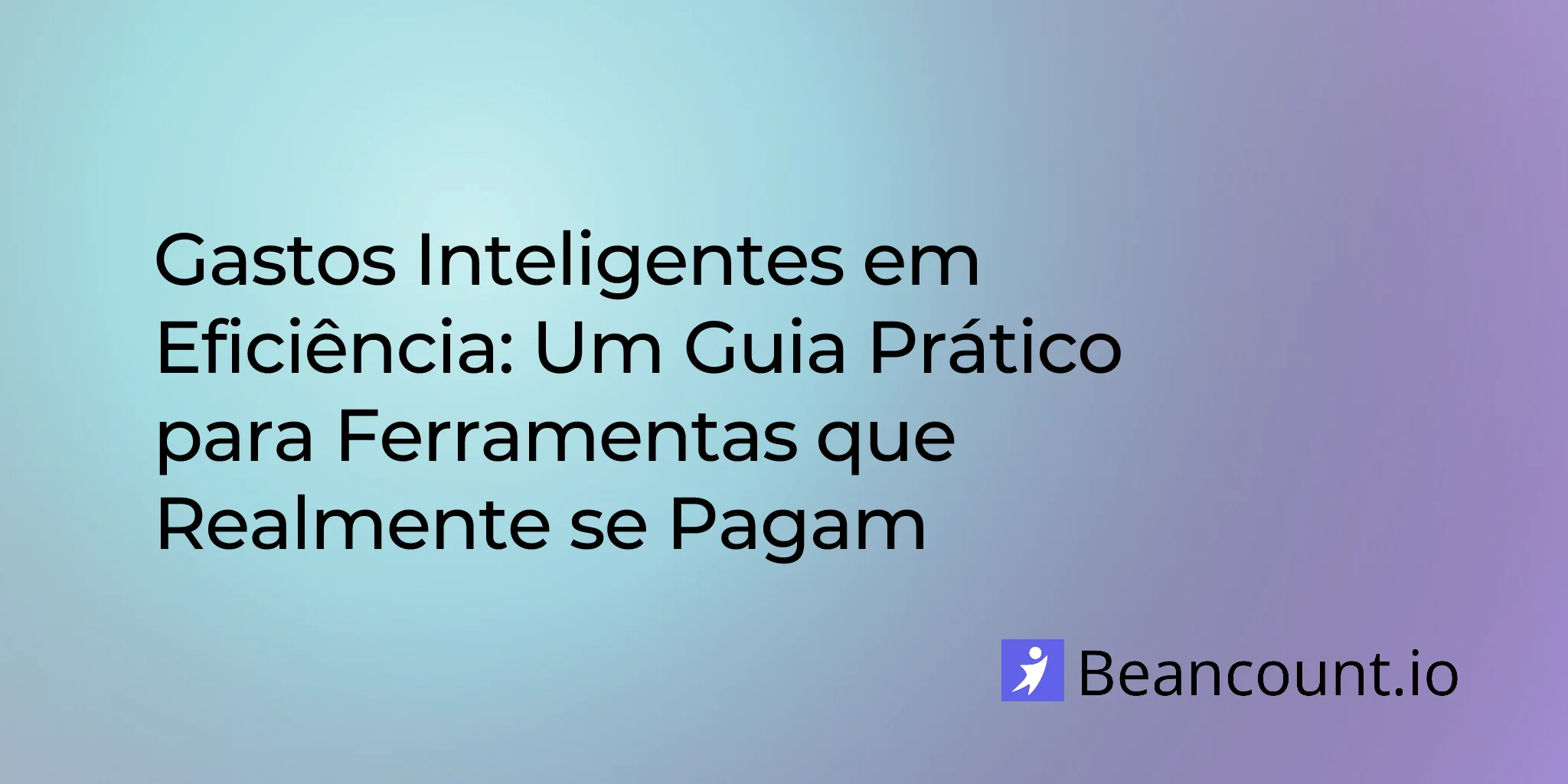 2026-01-25-smart-spending-efficiency-tools-entrepreneurs-guide