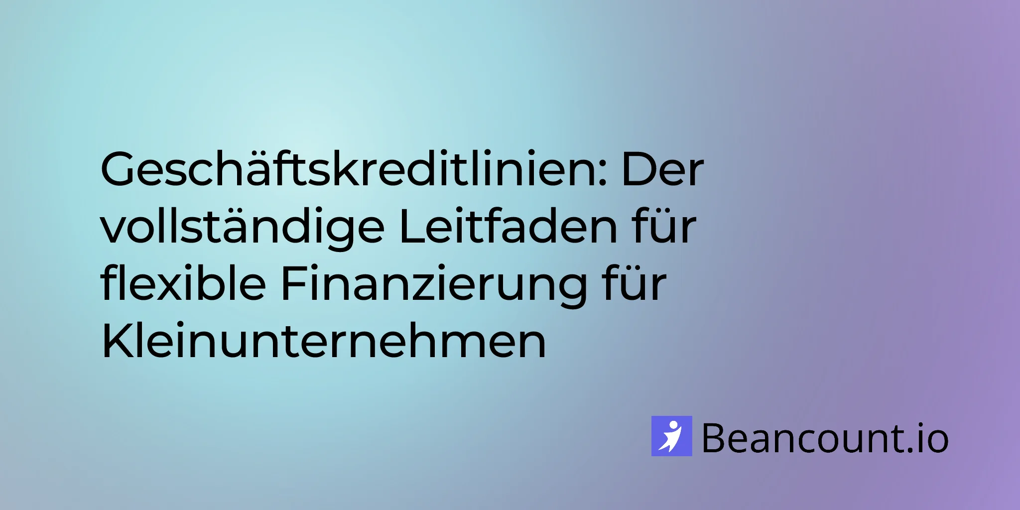 2026-01-26-geschäftskreditlinie-vollständiger-leitfaden-kleinunternehmen