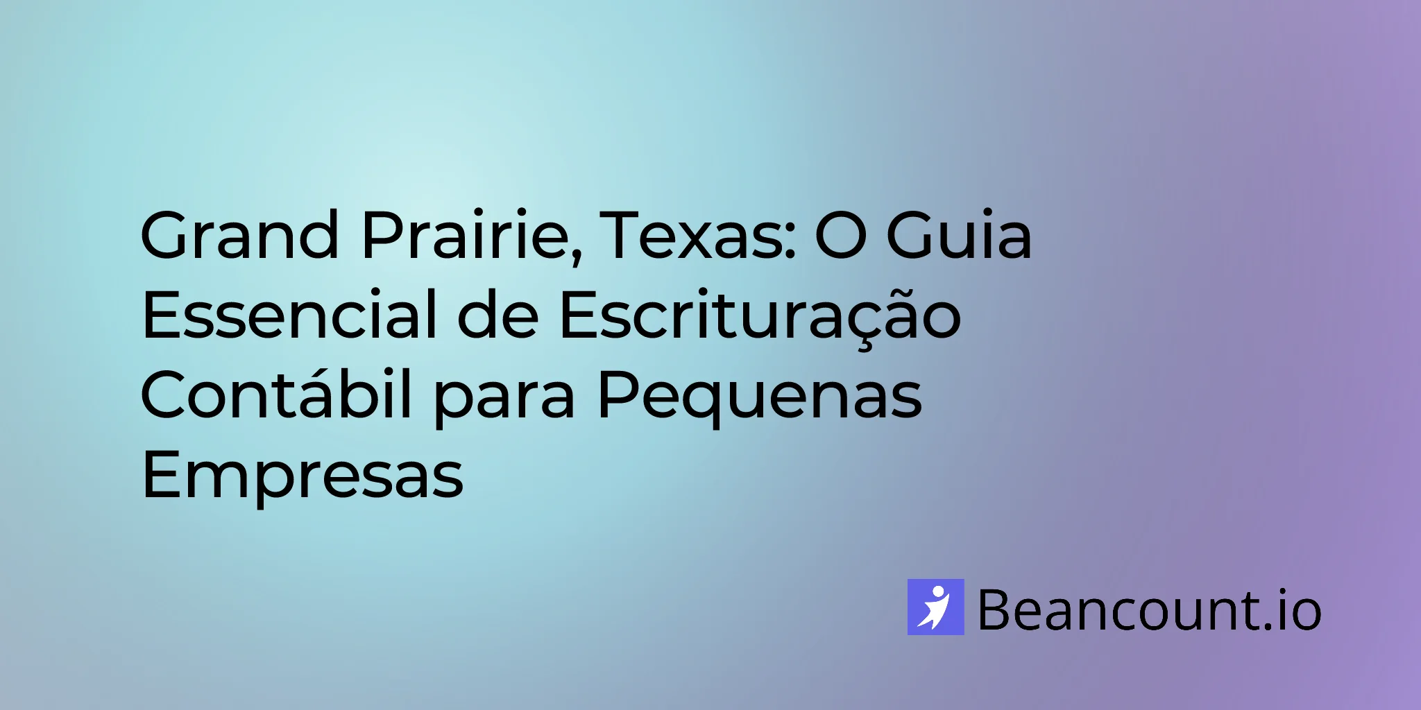 2026-03-07-grand-prairie-texas-guia-escrituracao-contabil-pequenas-empresas