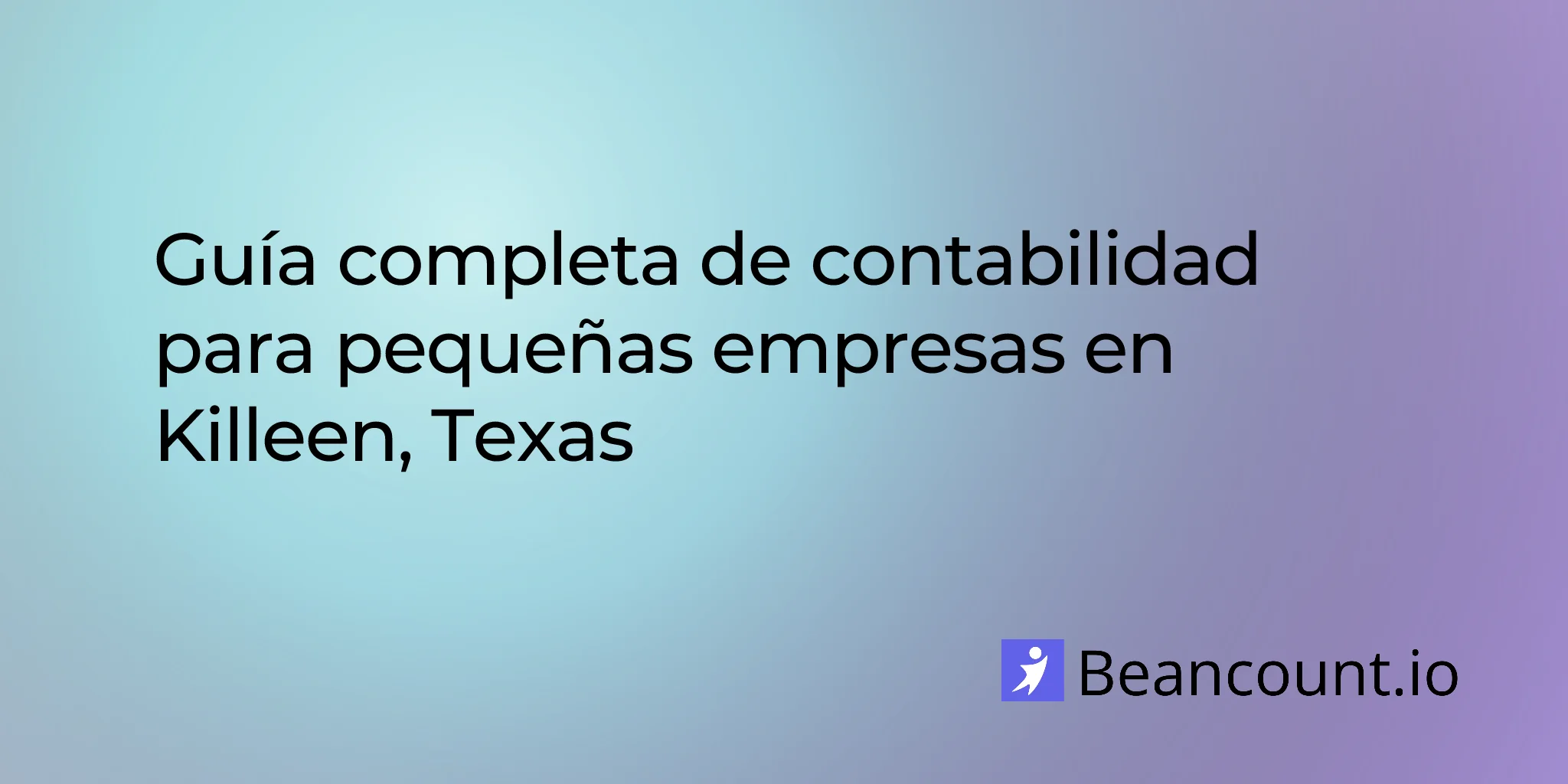 2026-03-10-guia-de-contabilidad-para-pequenas-empresas-en-killeen-texas