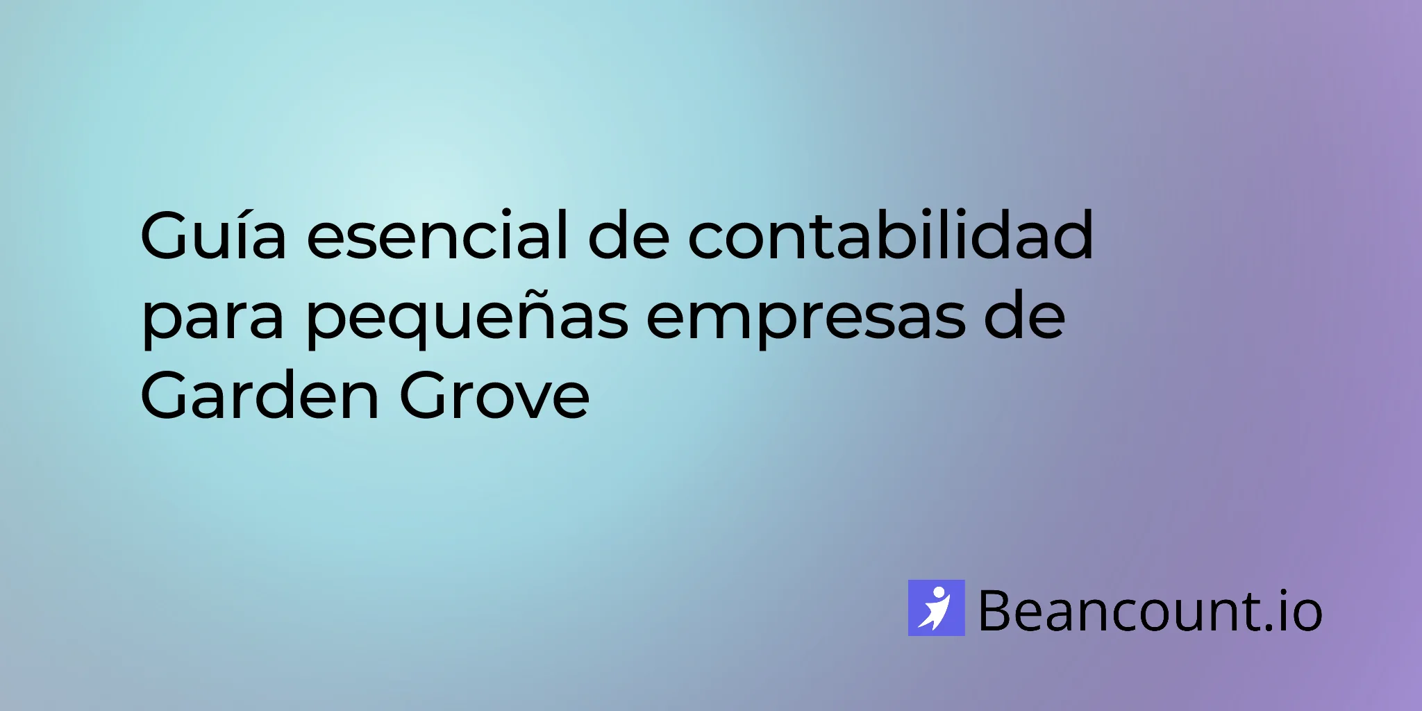 2026-03-06-garden-grove-california-small-business-bookkeeping-guide