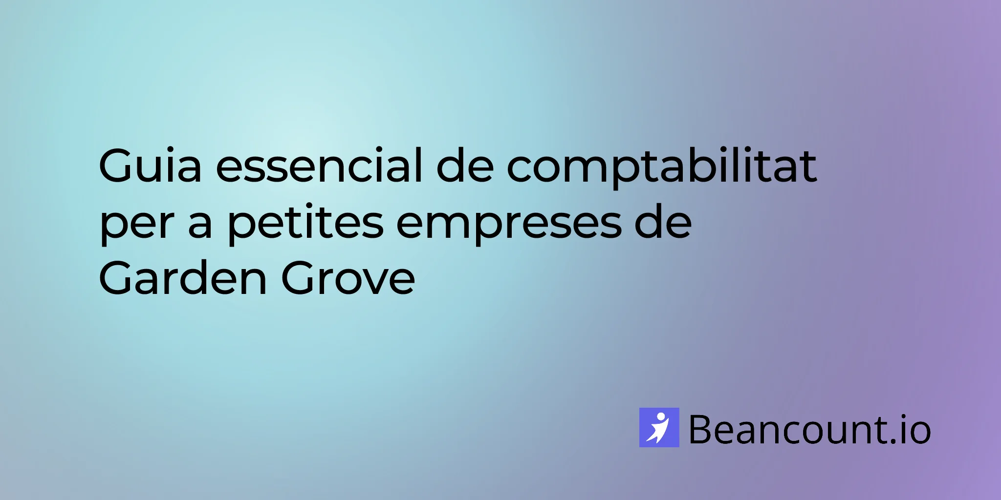 2026-03-06-garden-grove-california-small-business-bookkeeping-guide