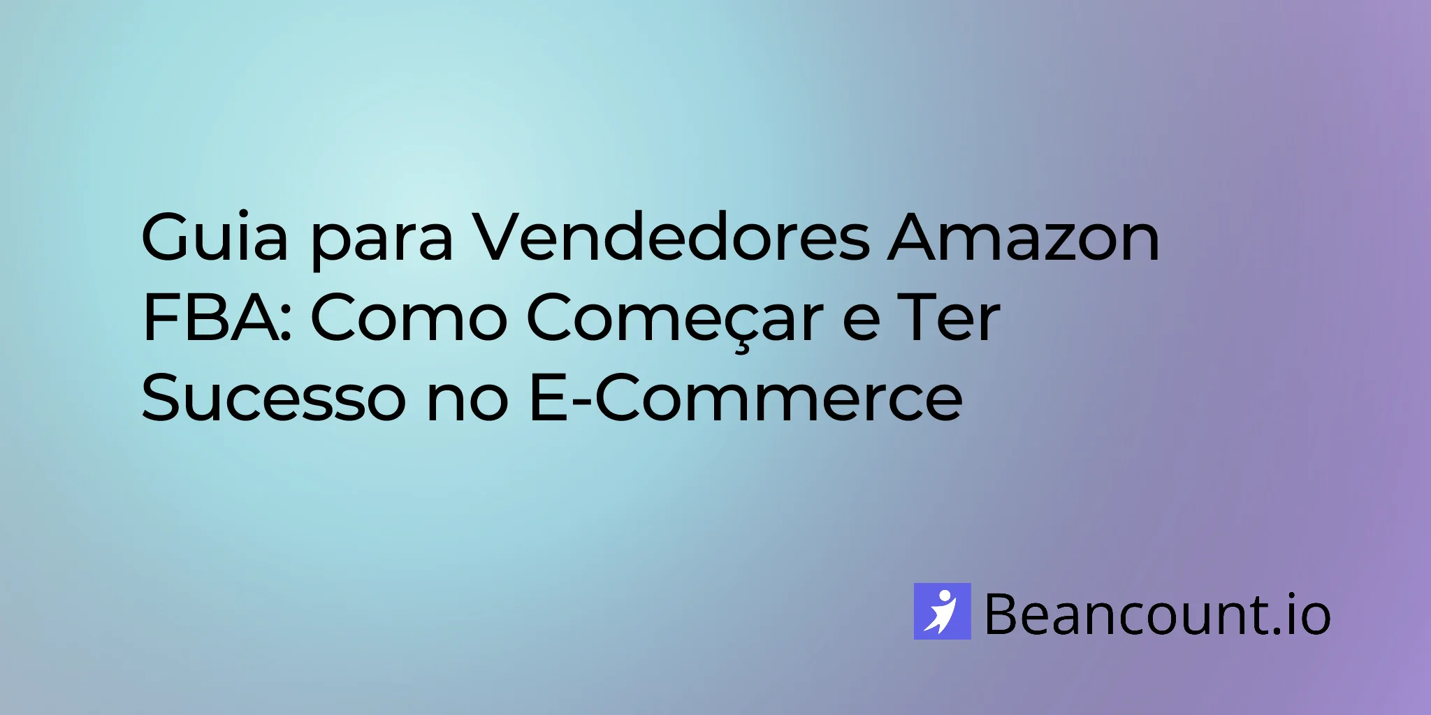 2026-01-26-amazon-fba-seller-complete-guide-start-succeed