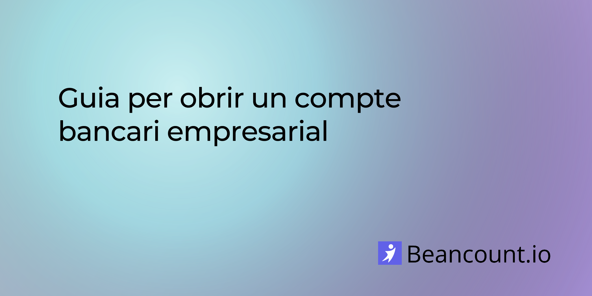 Guia per obrir un compte bancari empresarial