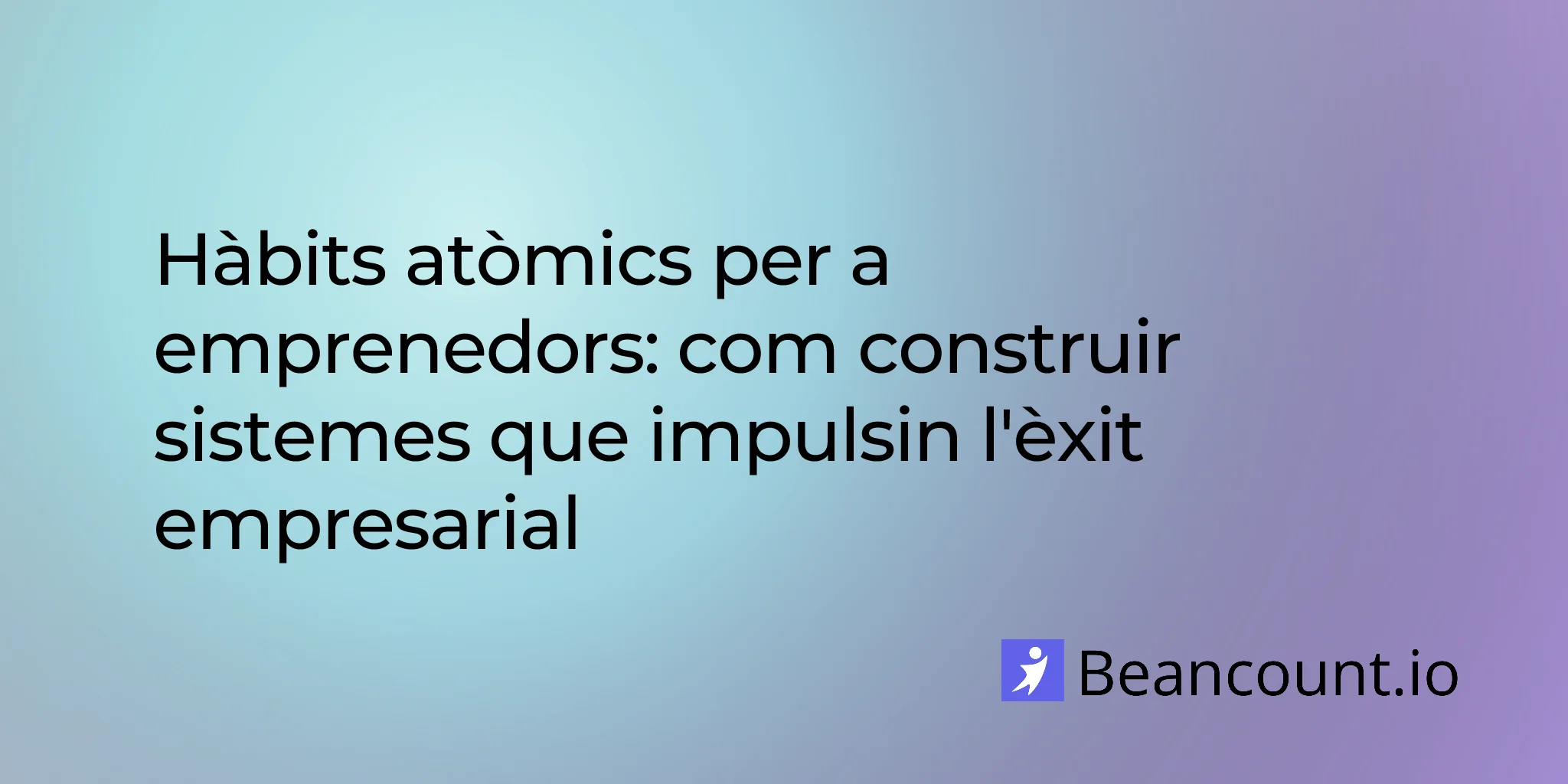 2026-01-22-atomic-habits-entrepreneurs-build-systems-success