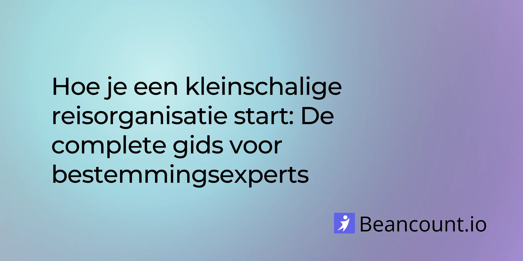 2026-01-22-hoe-u-een-boutique-reisbureau-begint-volledige-gids