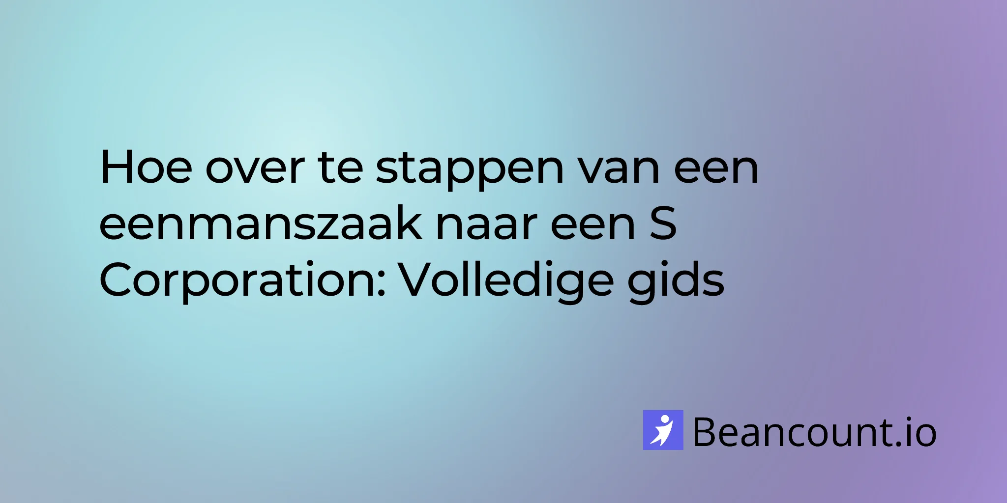 2026-01-20-sole-proprietorship-to-s-corp-transition-guide