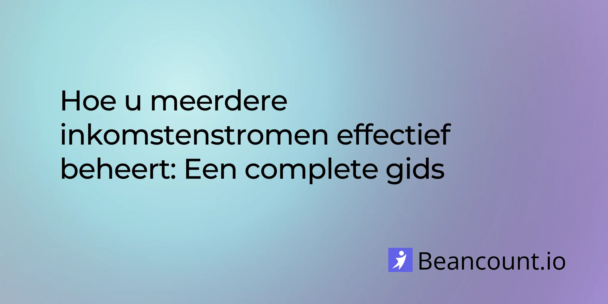 Hoe u meerdere inkomstenstromen effectief beheert: Een complete gids