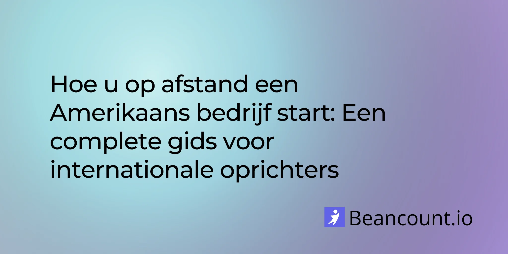 2026-03-14-hoe-u-op-afstand-een-amerikaans-bedrijf-start-internationale-oprichters-gids