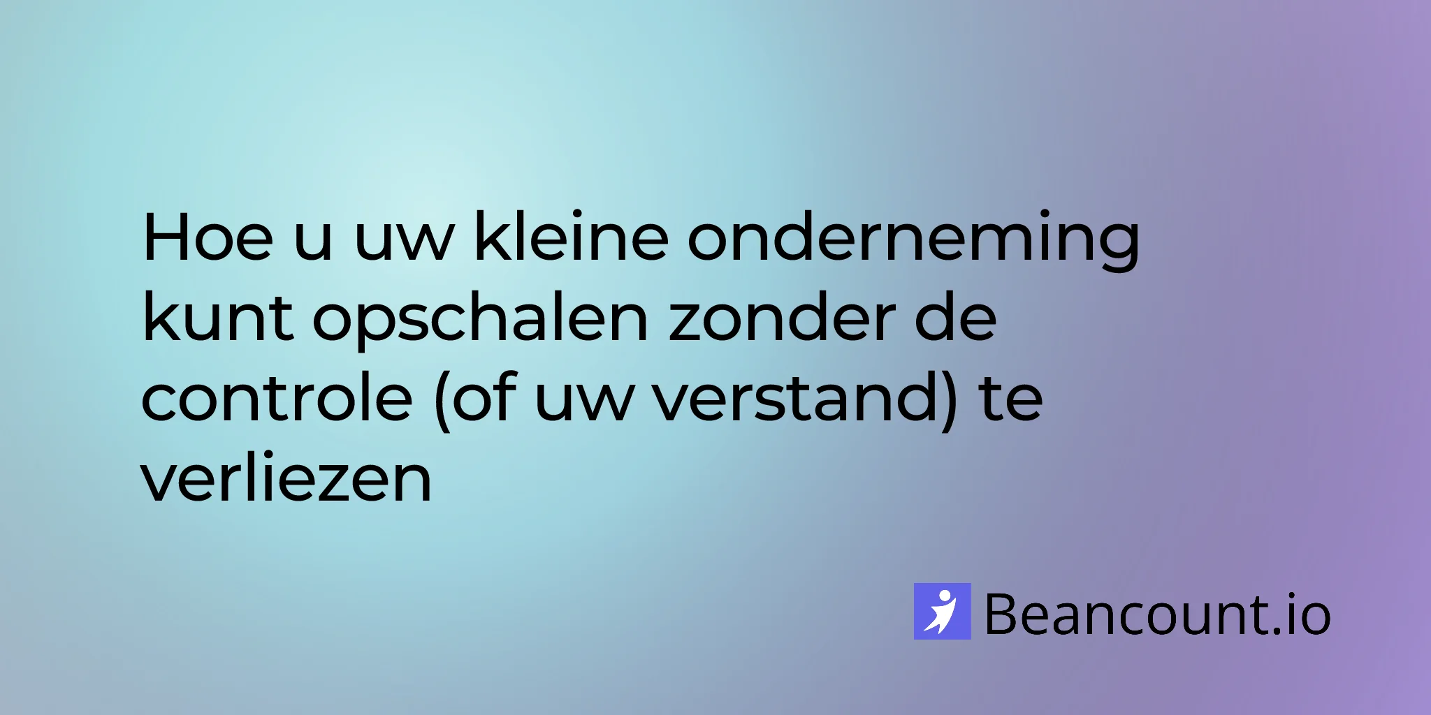2026-02-04-uw-kleine-onderneming-opschalen-zonder-controleverlies
