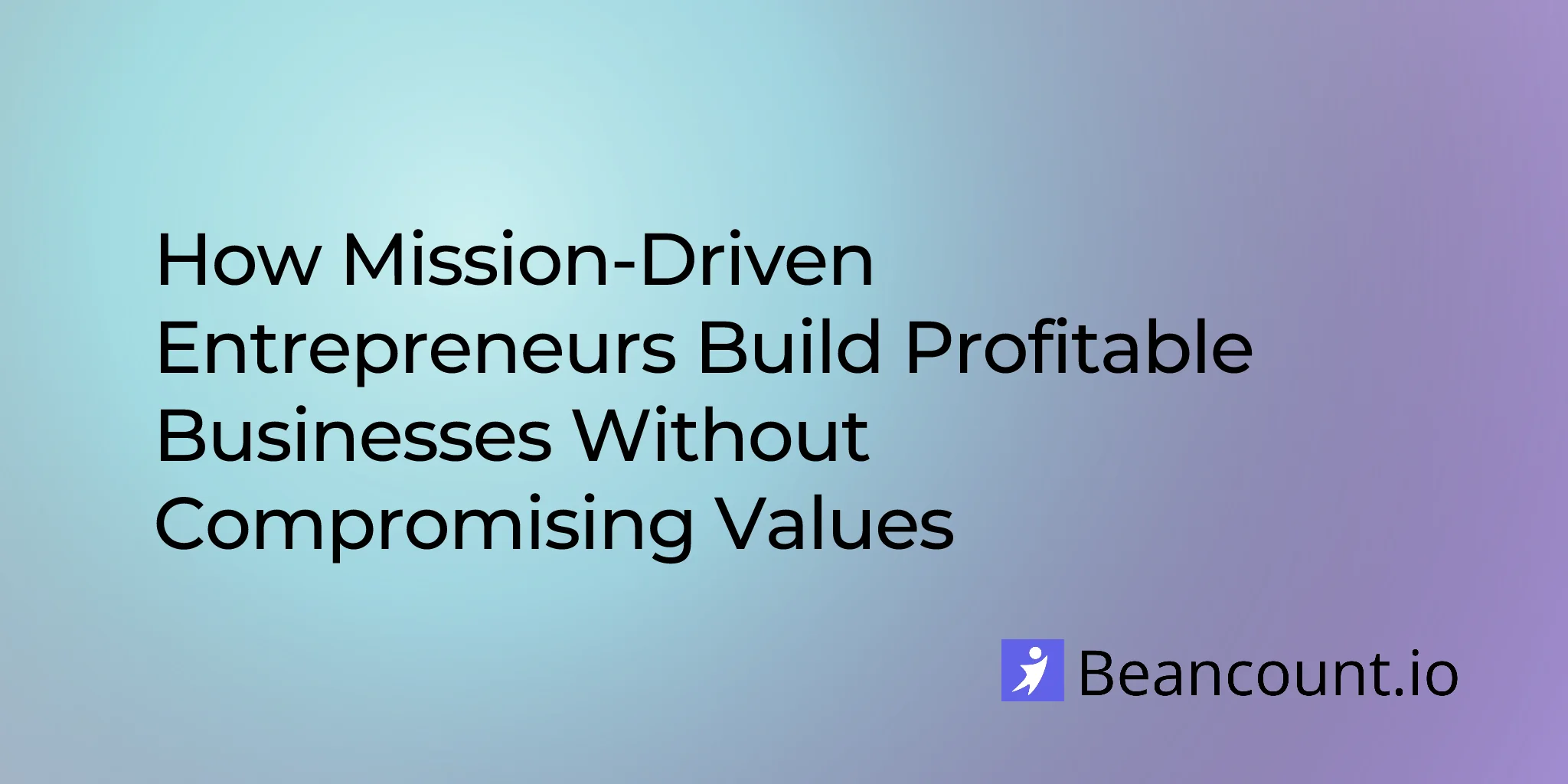 2026-02-10-mission-driven-entrepreneurship-balancing-purpose-profit