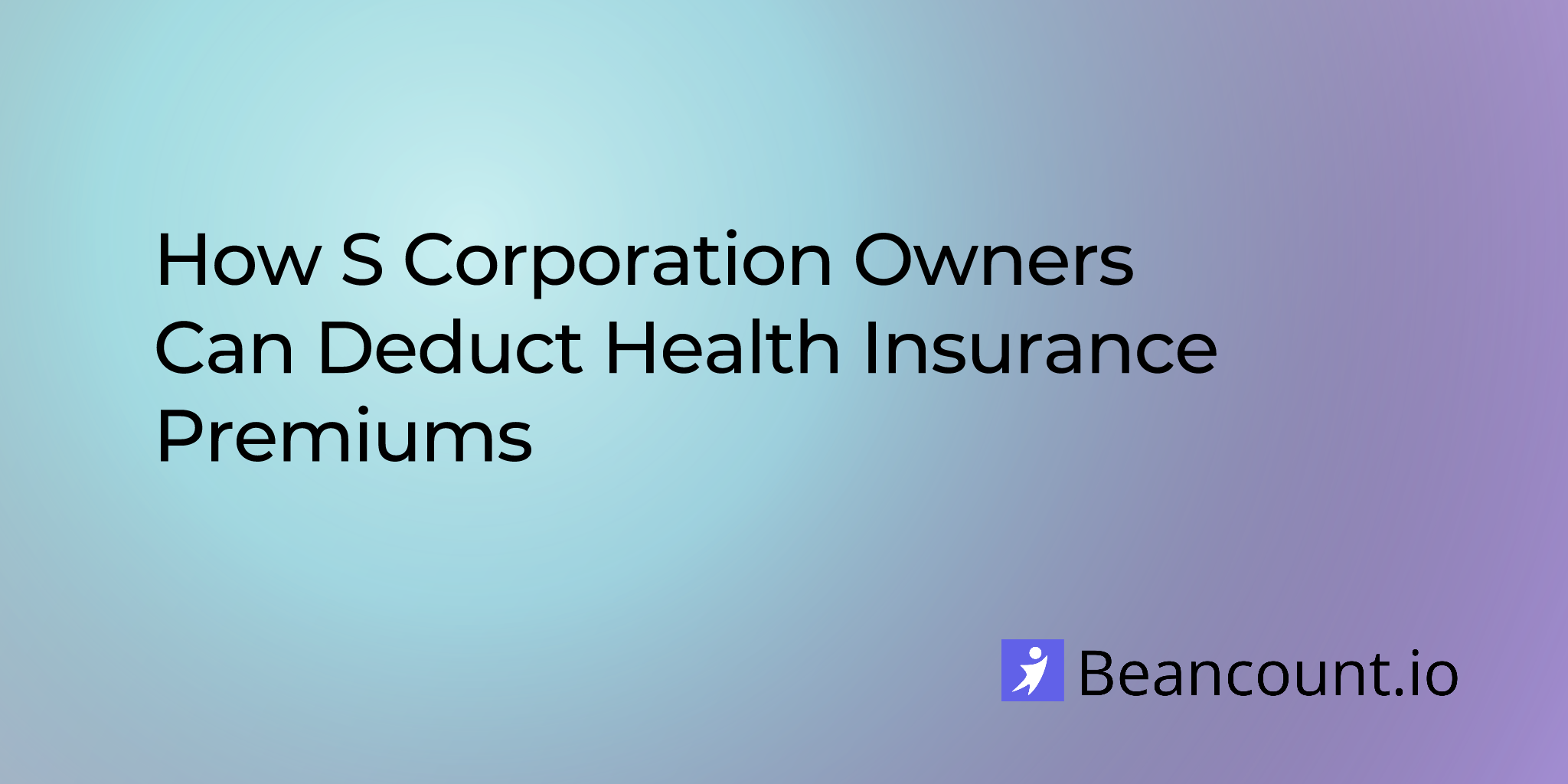 2025-11-03-how-s-corporation-owners-can-deduct-health-insurance-premiums