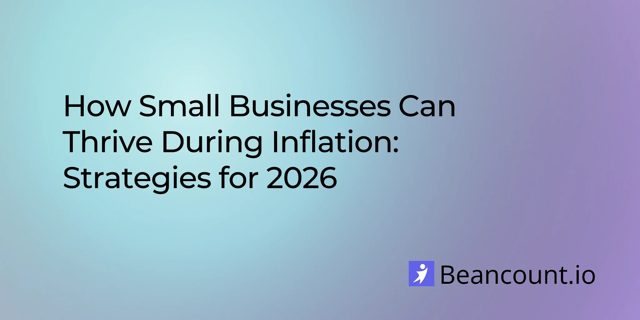 2026-01-12-how-small-businesses-can-thrive-during-inflation