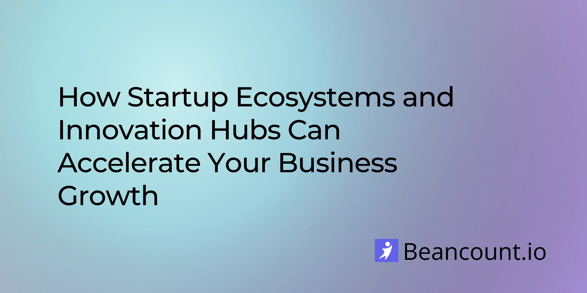 2026-03-14-startup-ecosystems-innovation-hubs-guide-entrepreneurs
