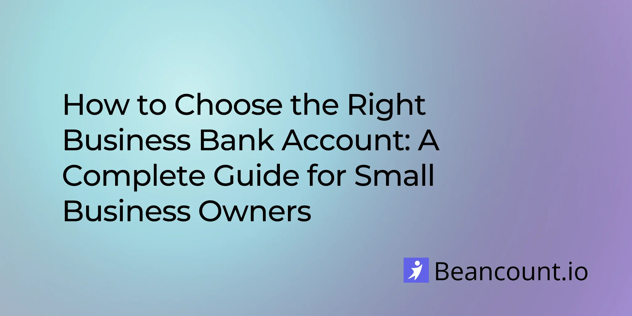 2026-02-26-choosing-business-bank-account-guide