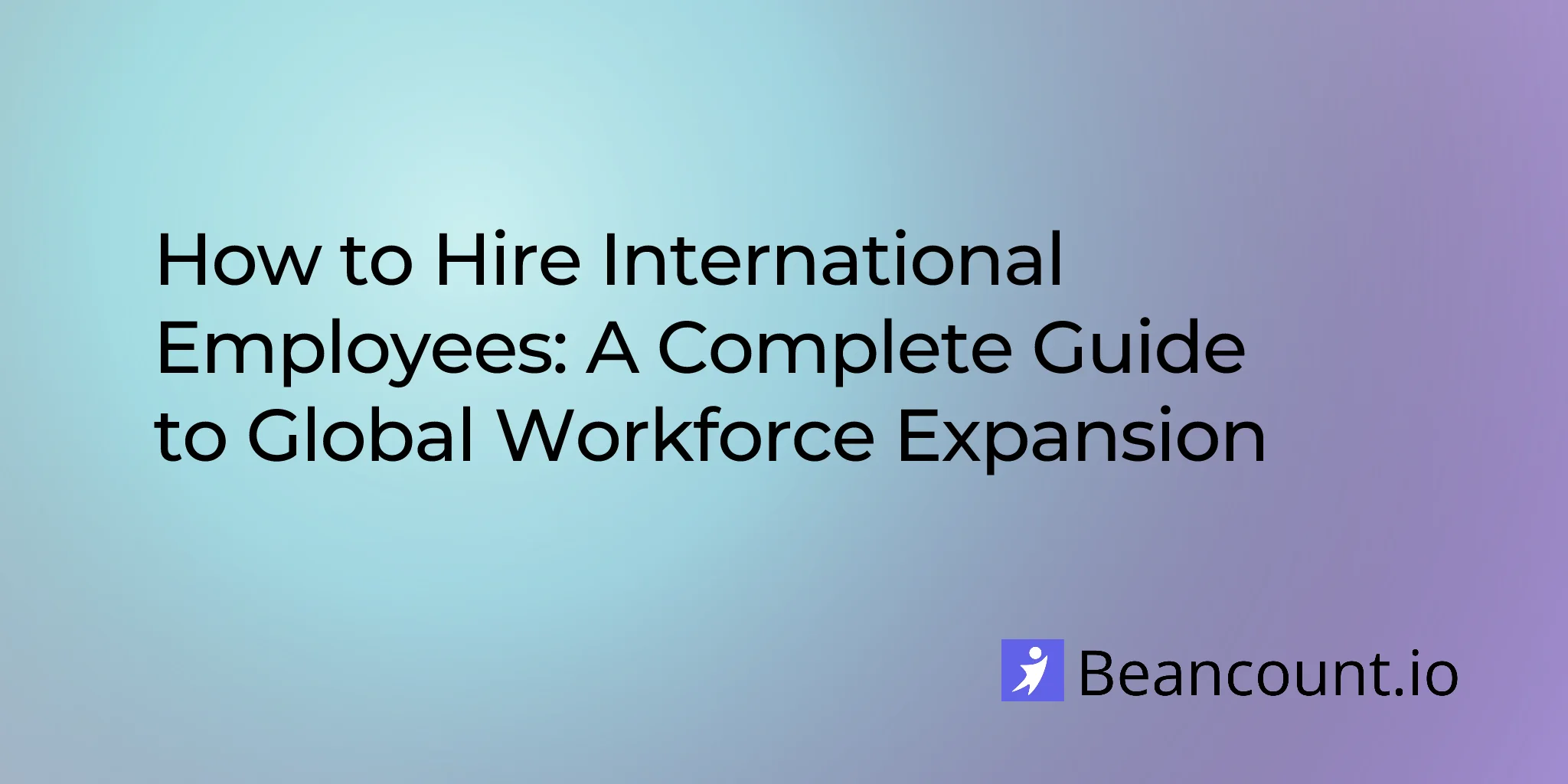 2026-01-16-international-hiring-complete-guide