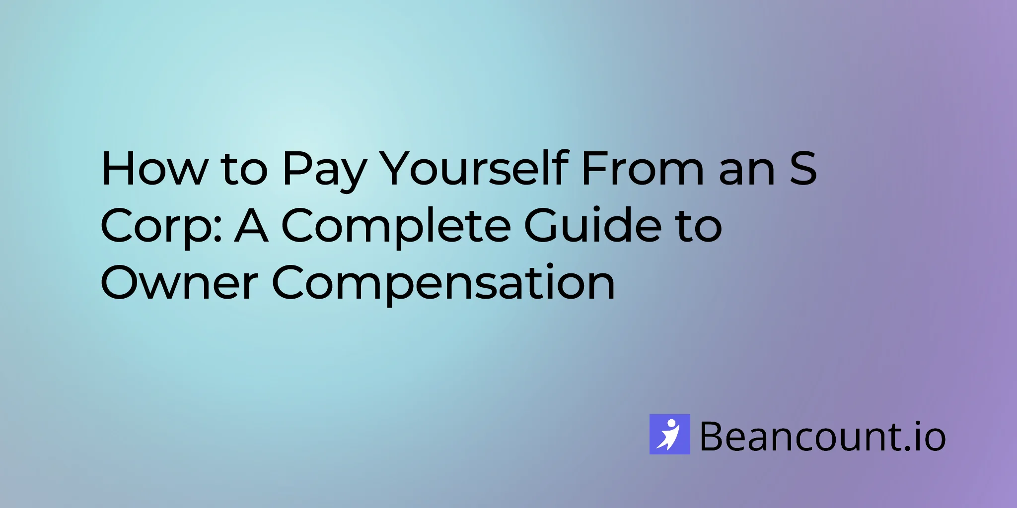 2026-01-16-how-to-pay-yourself-s-corp-complete-guide