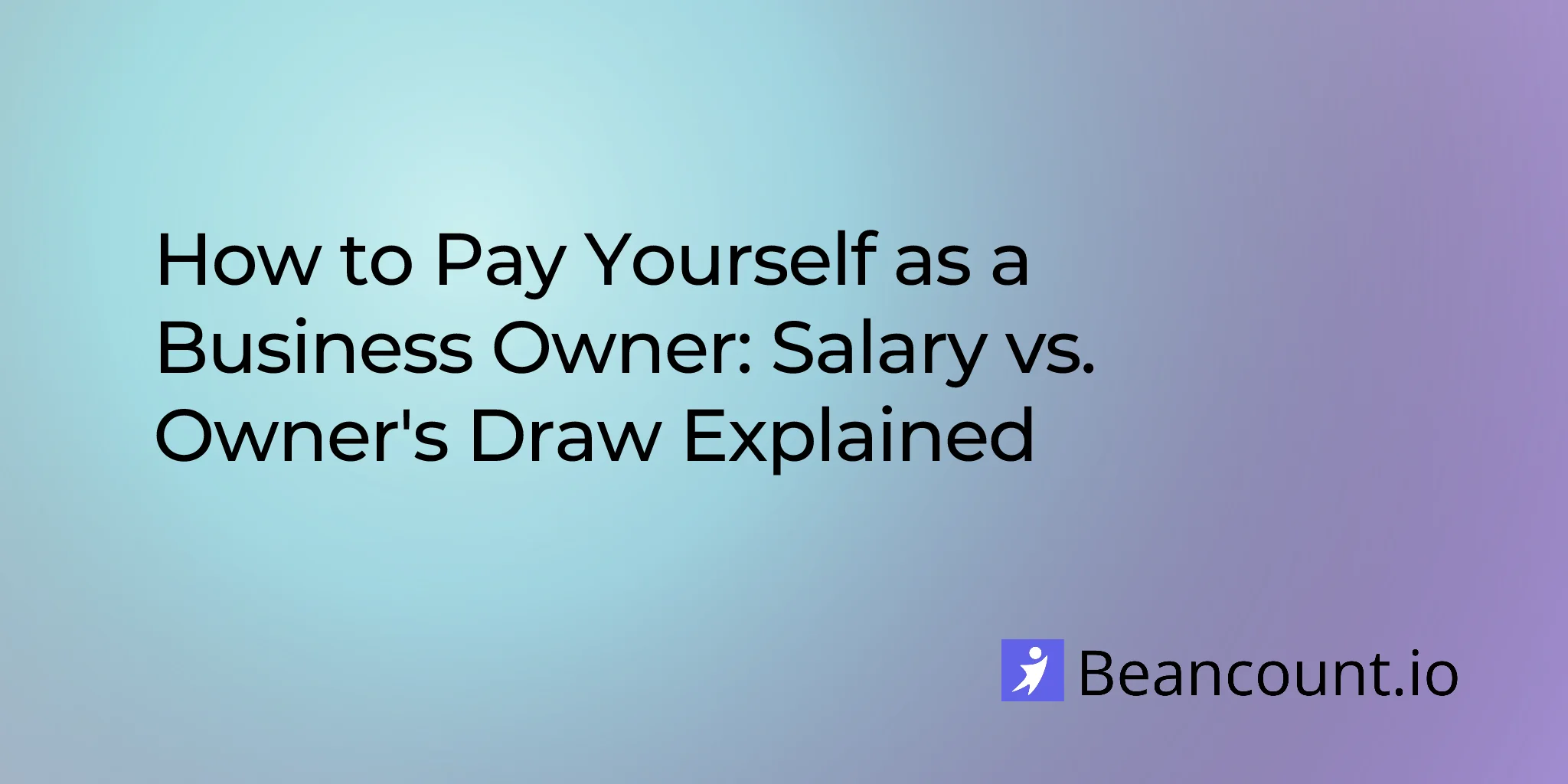 2026-02-05-how-to-pay-yourself-as-a-business-owner