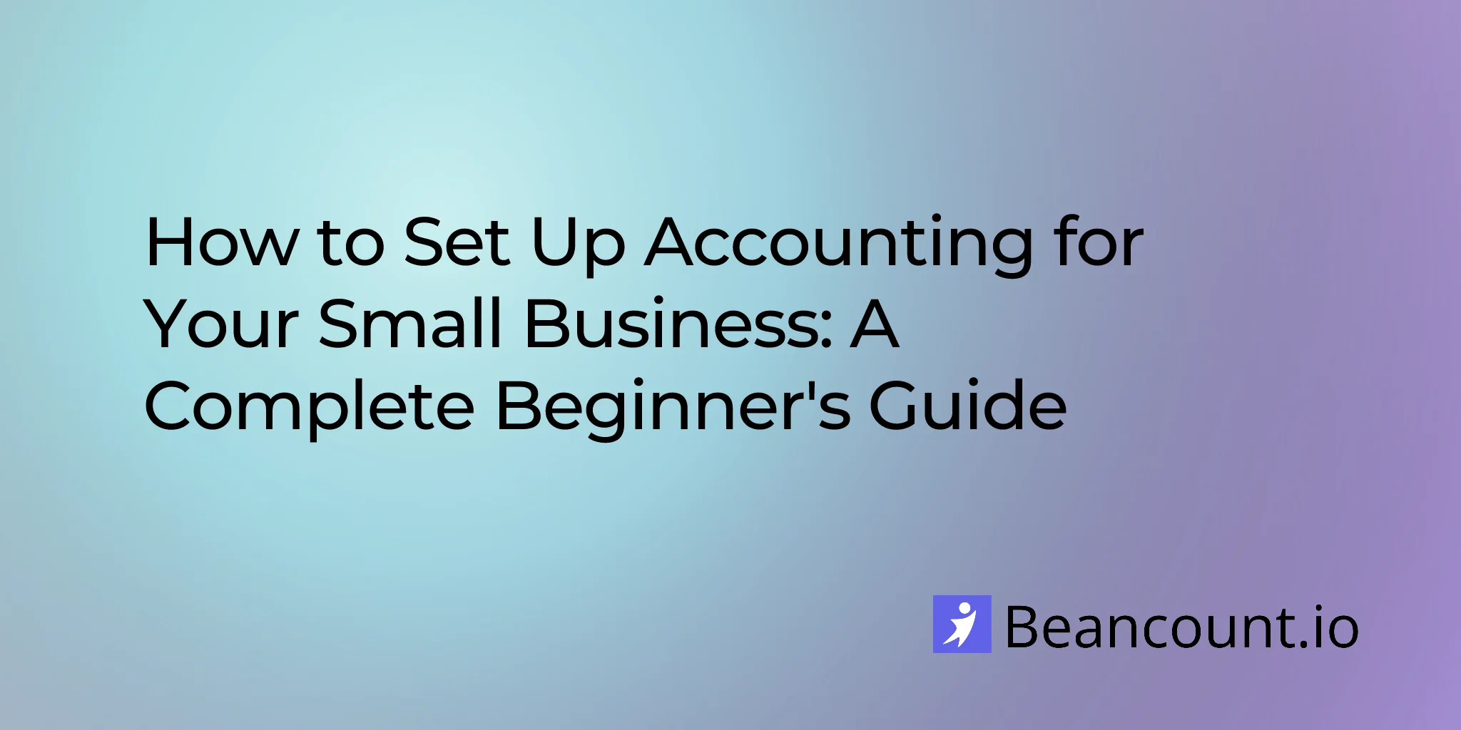 2026-03-15-small-business-accounting-setup-complete-beginners-guide