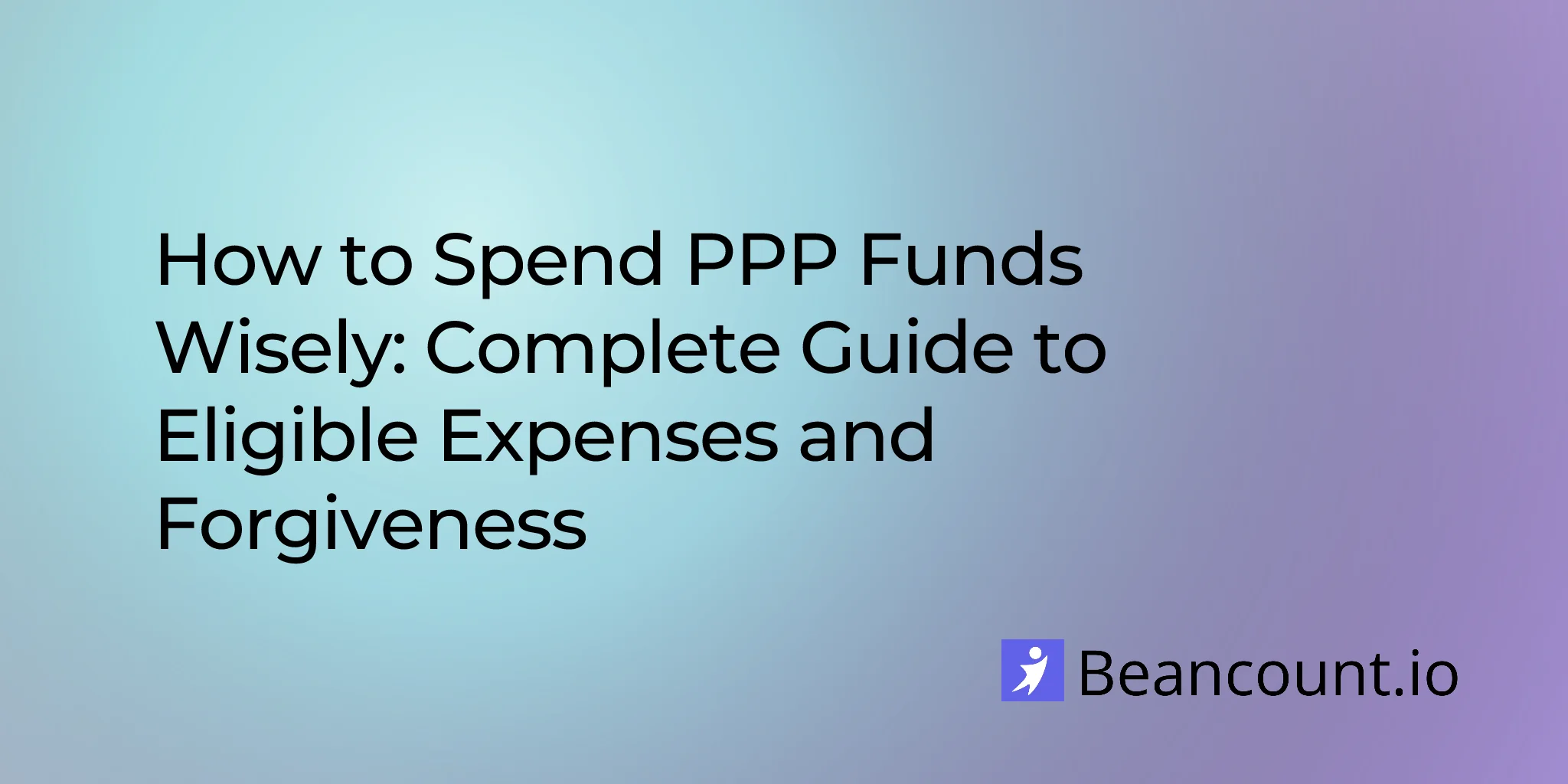 2026-02-10-how-to-spend-ppp-funds-wisely-complete-guide