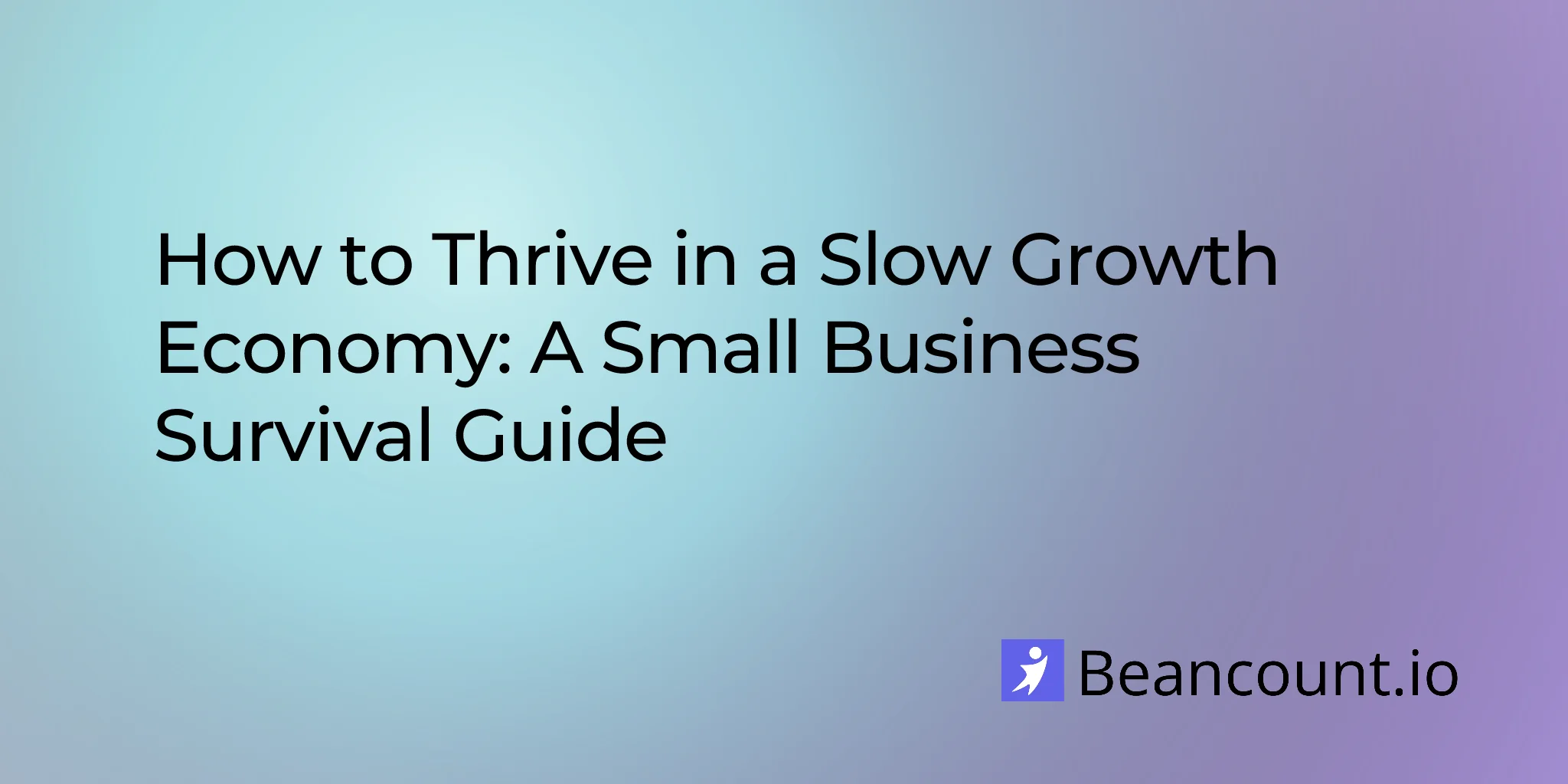 2026-01-21-thrive-slow-growth-economy-small-business-guide