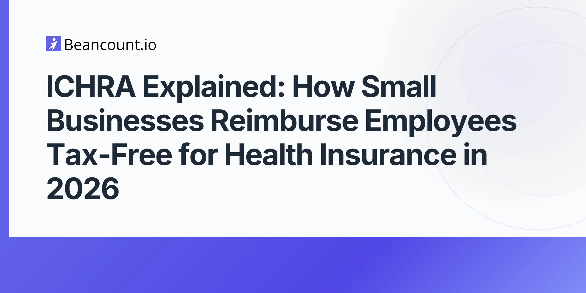2026-05-07-ichra-individual-coverage-hra-small-business-tax-free-health-insurance-reimbursement-guide