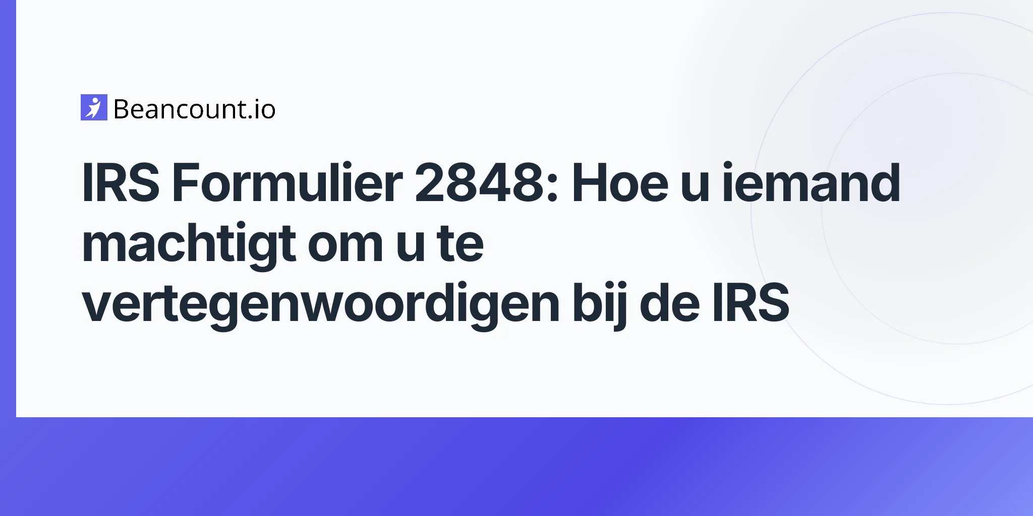 2026-04-20-irs-form-2848-power-of-attorney-complete-guide