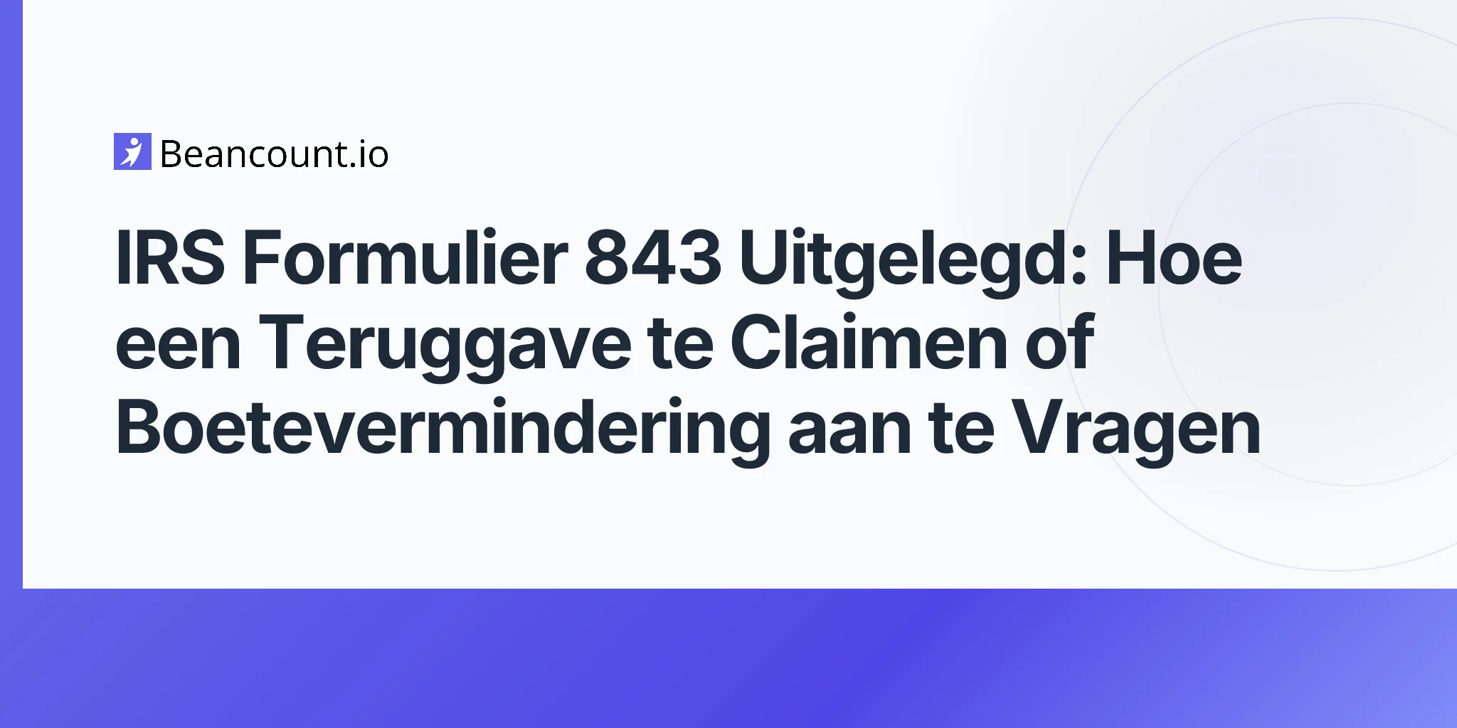 2026-04-23-irs-form-843-claim-refund-request-abatement-guide