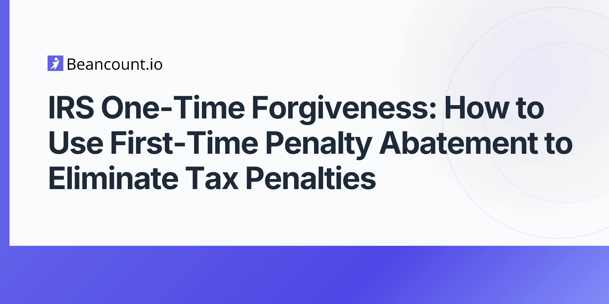 2026-04-20-irs-one-time-forgiveness-complete-guide