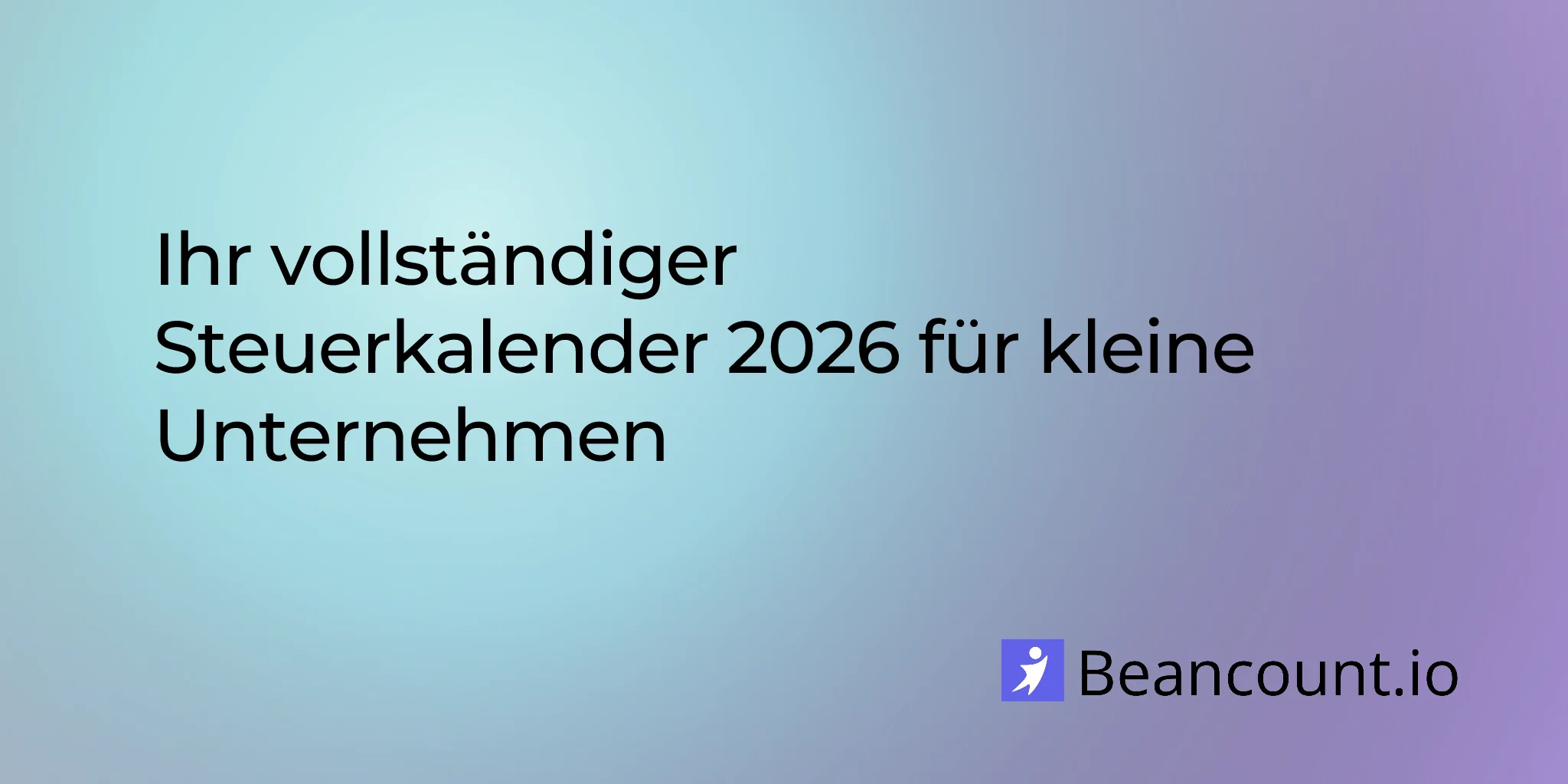 Ihr vollständiger Steuerkalender für Kleinunternehmen 2026