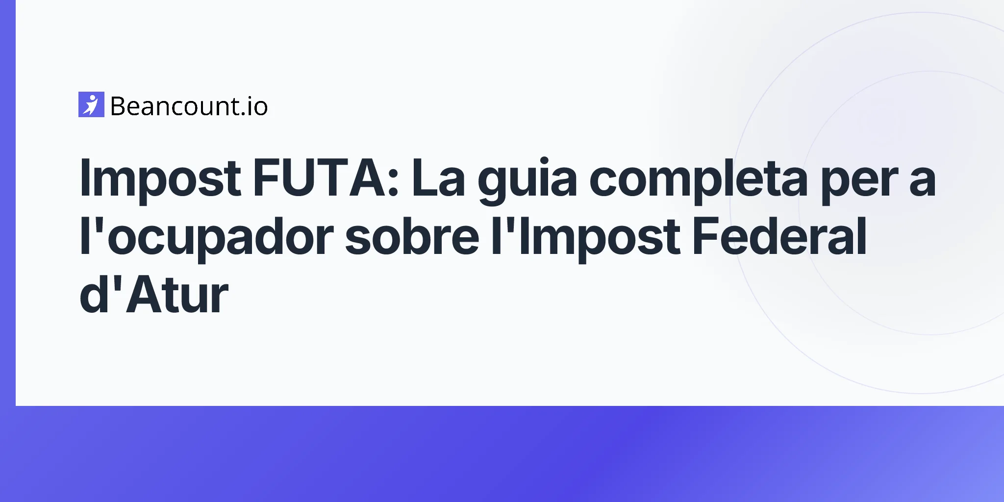 2026-04-17-impost-futa-guia-completa-per-a-empresaris