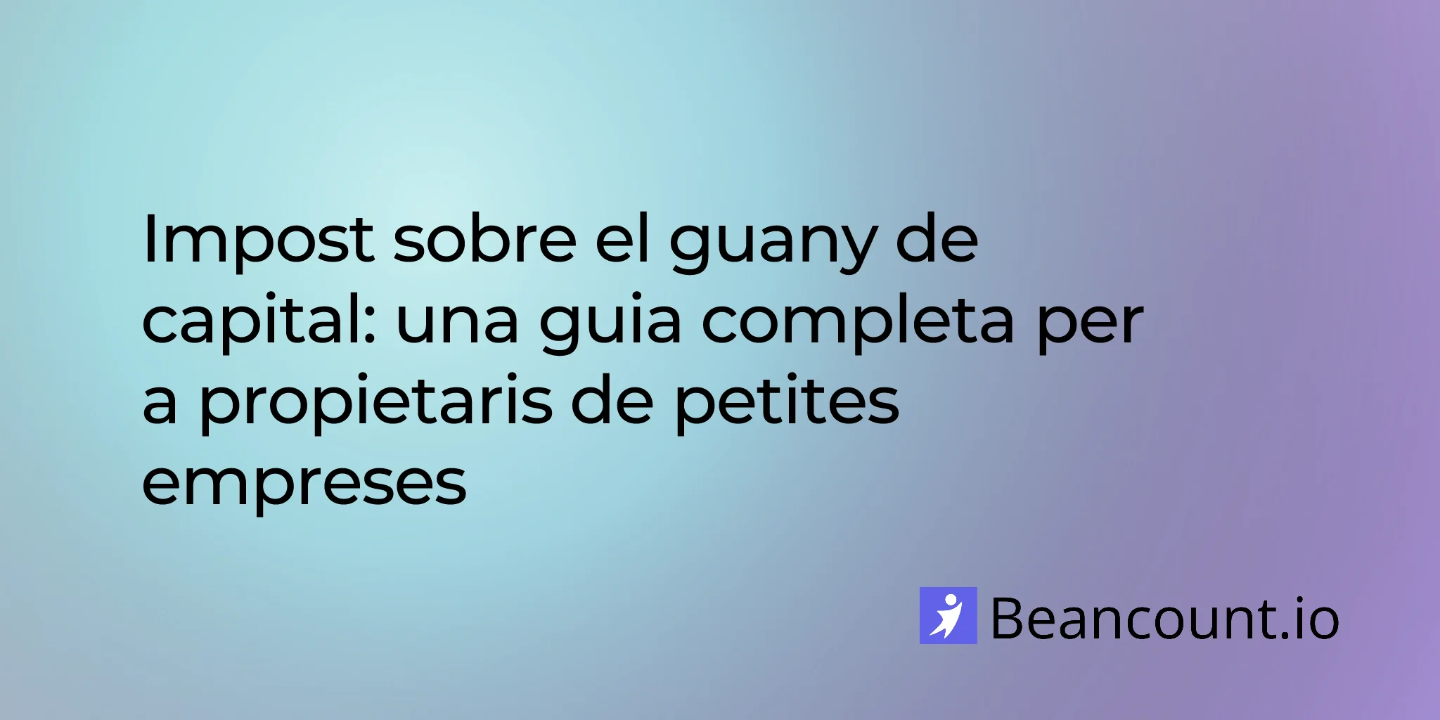2026-03-19-capital-gains-tax-complete-guide-small-business-owners