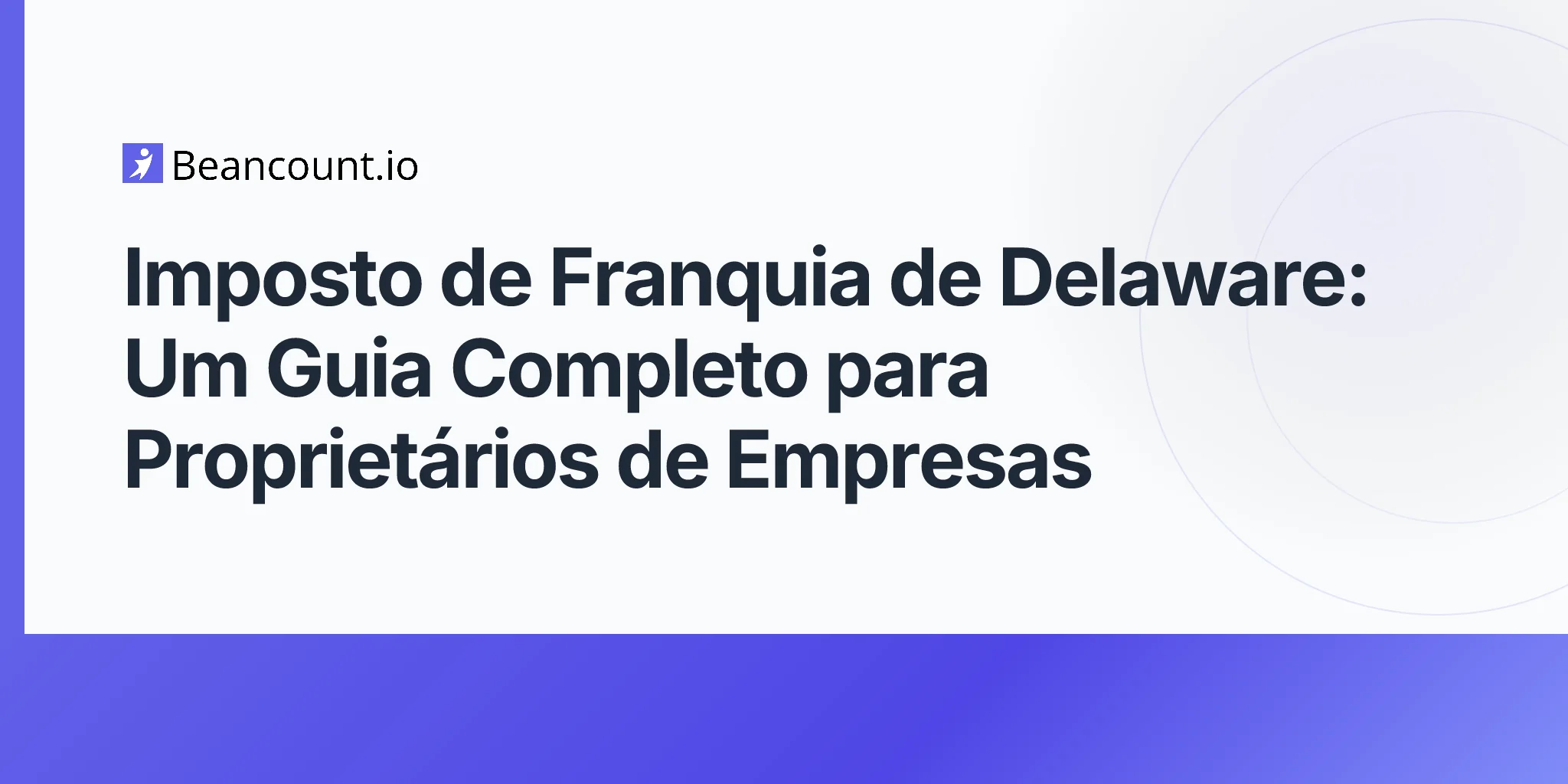 2026-04-17-delaware-franchise-tax-complete-guide